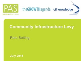 Community Infrastructure Levy 
Rate Setting 
July 2014 
 