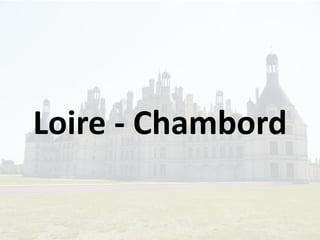 Loire - Chambord
 