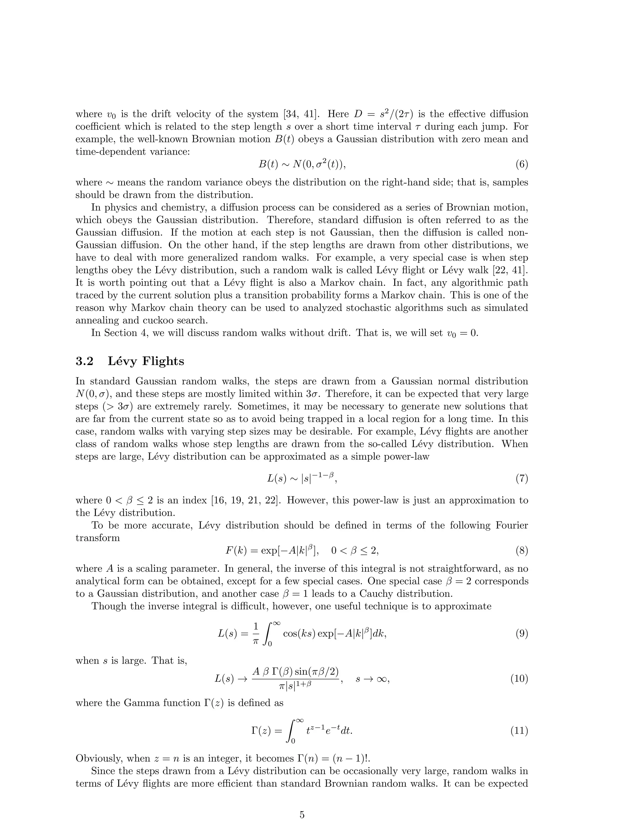 nds a promising solution, then an intensive local search 
is carried out by using a more ecient local optimizer such as hill-climbing and downhill simplex 
method. Then, the two-stage process starts again with new global exploration followed by a local 
search in a new region. The main steps of this method can be represented as the pseudo code as 
outlined in Fig. 1. 
The advantage of such a combination is to use a balanced tradeo between global search which 
is often slow and a fast local search. Some tradeo and balance are important. Another advantage 
of this method is that we can use any algorithms we like at dierent stages of the search or even at 
dierent stages of iterations. This makes it easy to combine the advantages of various algorithms so 
as to produce better results. 
It is worth pointing out that this is a methodology or strategy, not an algorithm. In fact, we 
can use dierent algorithms at dierent stages and at dierent time of the iterations. The algorithm 
used for the global exploration should have enough randomness so as to explore the search space 
diversely and eectively. This process is typically slow initially, and should speed up as the system 
converges, or no better solutions can be found after a certain number of iterations. On the other 
hand, the algorithm used for the intensive local exploitation should be an ecient local optimizer. 
The idea is to reach the local optimality as quickly as possible, with the minimal number of function 
evaluations. This stage should be fast and ecient. 
For the local optimizer in this paper, we will use the accelerated particle swarm optimization 
(APSO) [32] which is a simple but ecient variant of particle swarm optimization. The APSO 
essentially has one updating equation 
xt+1 
i = (1   