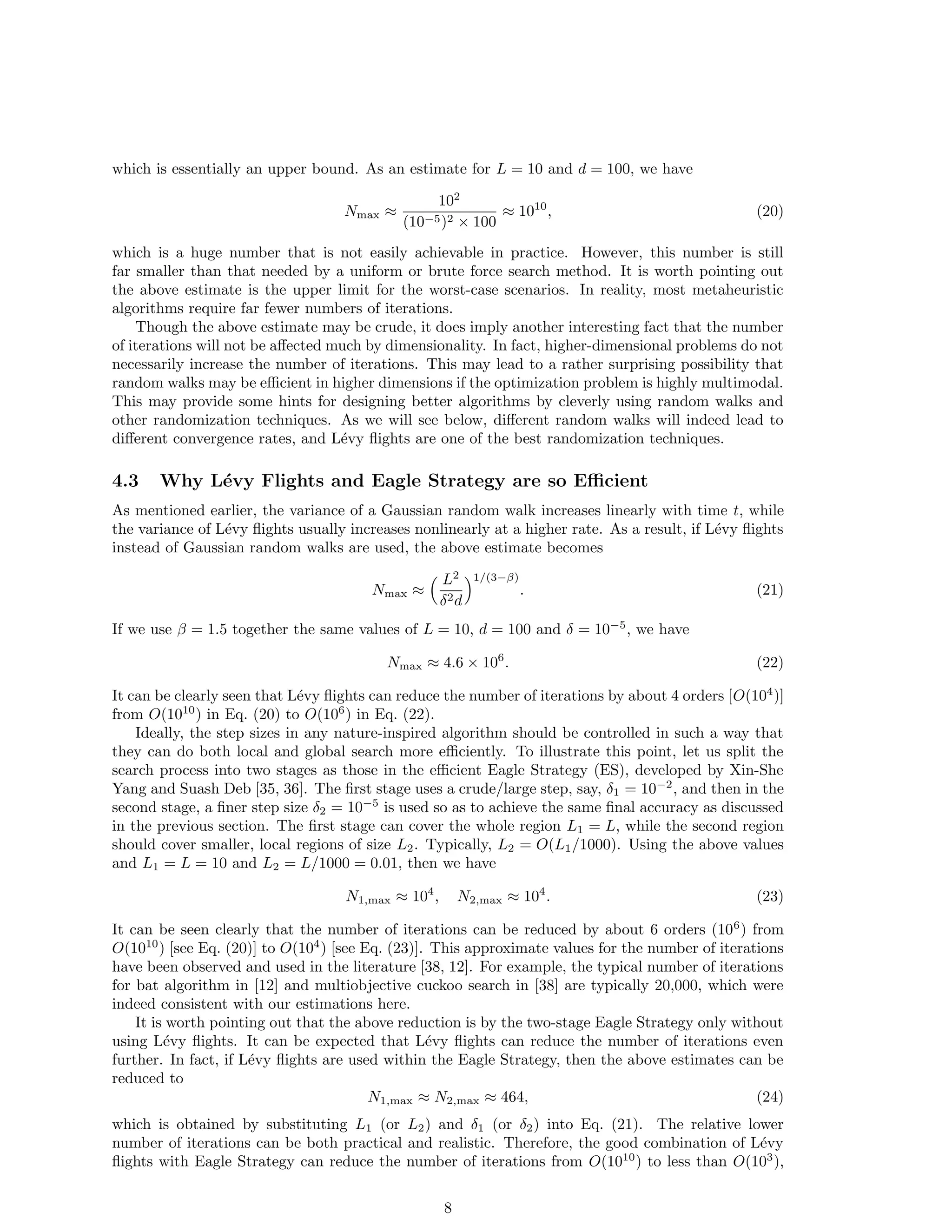 2 (0; 1) is a 
parameter, and  = O(1) is the scaling factor. Here t is a random number drawn from a standard 
normal distribution N(0; 1). As the typical scale L of a problem may vary,  should be linked to L 
as  = 0:1tL where t should decrease as the iterations proceed in the following form 
t = 0
t; (2) 
2 
 