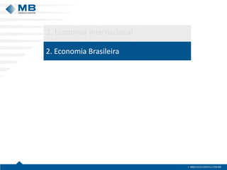 1. Economia Internacional
2.Economia Brasileira2. Economia Brasileira
 