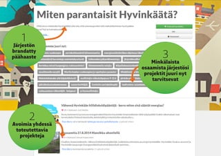 15 
1 
Järjestön 
brandatty 
päähaaste 
2 
Avoimia yhdessä 
toteutettaviaprojekteja 
3 
Minkälaista 
osaamista 
järjestösi 
projektit juuri nyt 
tarvitsevat 
 