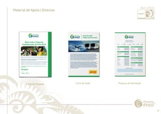 29 
......................................................................................................................................................................................................................................................... 
Material de Apoio | Diversos 
Carta de Chegada 
Carta de Saída Pesquisa de Satisfação 
................................................................................................................................................................................................................................................................................................. 
Abril 2013 
 