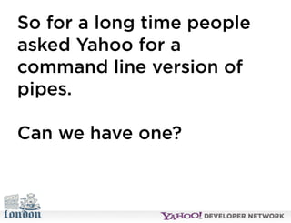 Open Hack London - Introduction to YQL