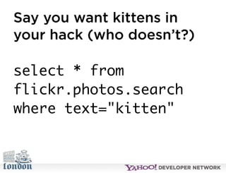 Open Hack London - Introduction to YQL