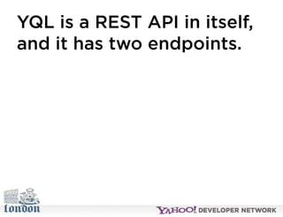 Open Hack London - Introduction to YQL