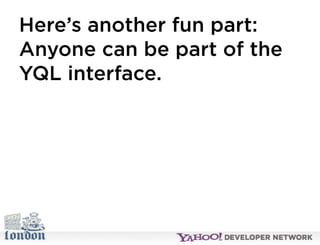 Open Hack London - Introduction to YQL