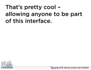 Open Hack London - Introduction to YQL