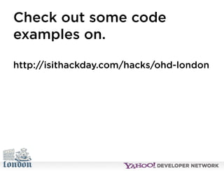 Open Hack London - Introduction to YQL