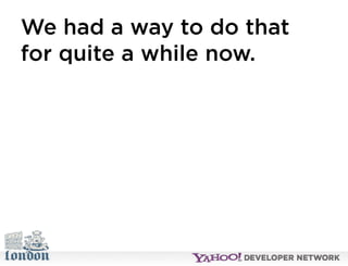 Open Hack London - Introduction to YQL