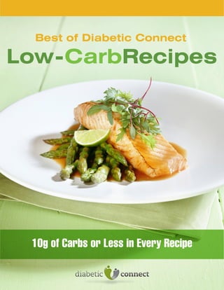 Best of Diabetic Connect

Low-CarbRecipes

10g of Carbs or Less in Every Recipe

 
