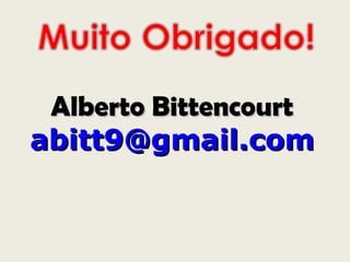 AAllbbeerrttoo BBiitttteennccoouurrtt 
aabbiitttt99@@ggmmaaiill..ccoomm 
