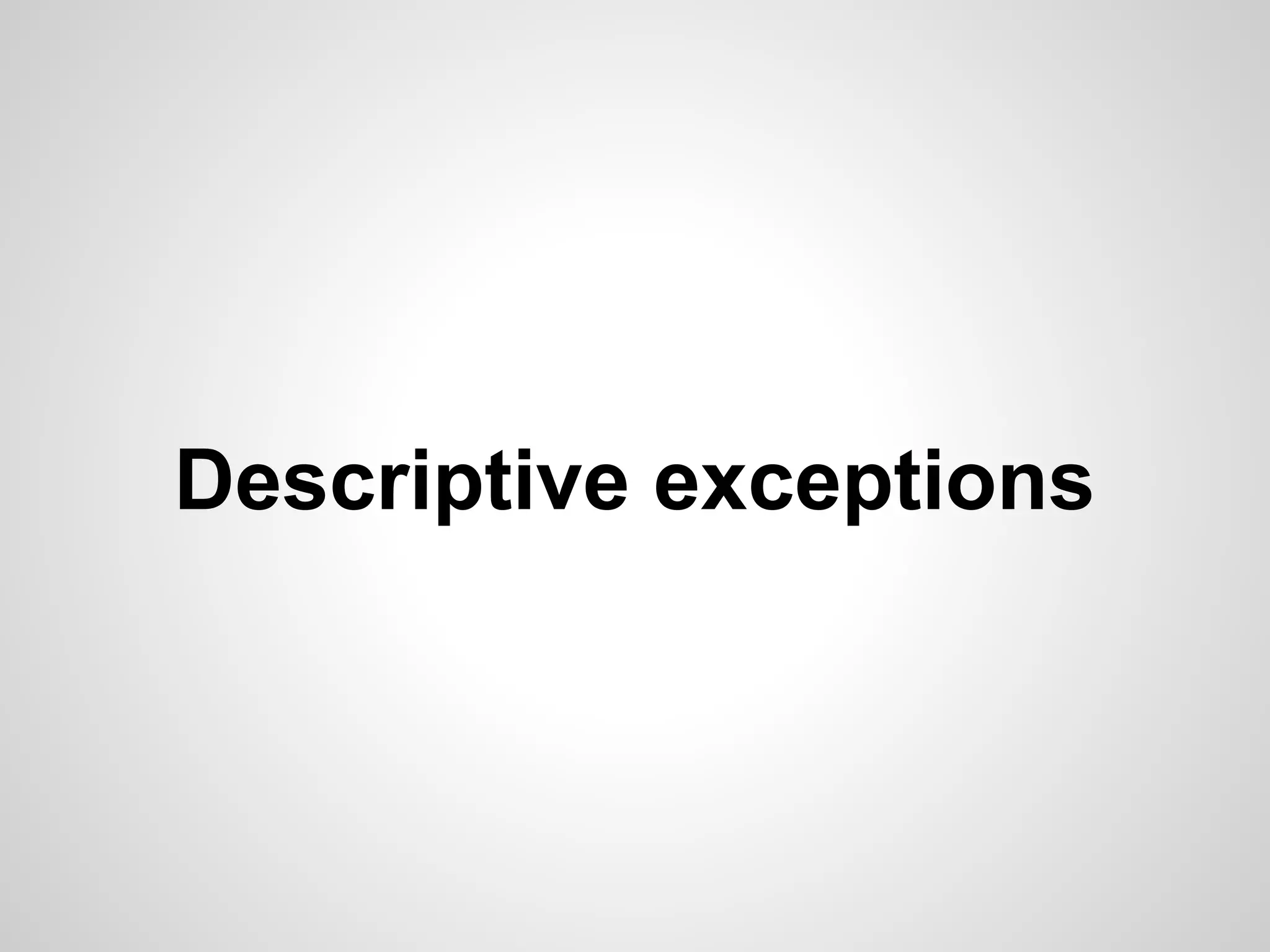 Descriptive exceptions 