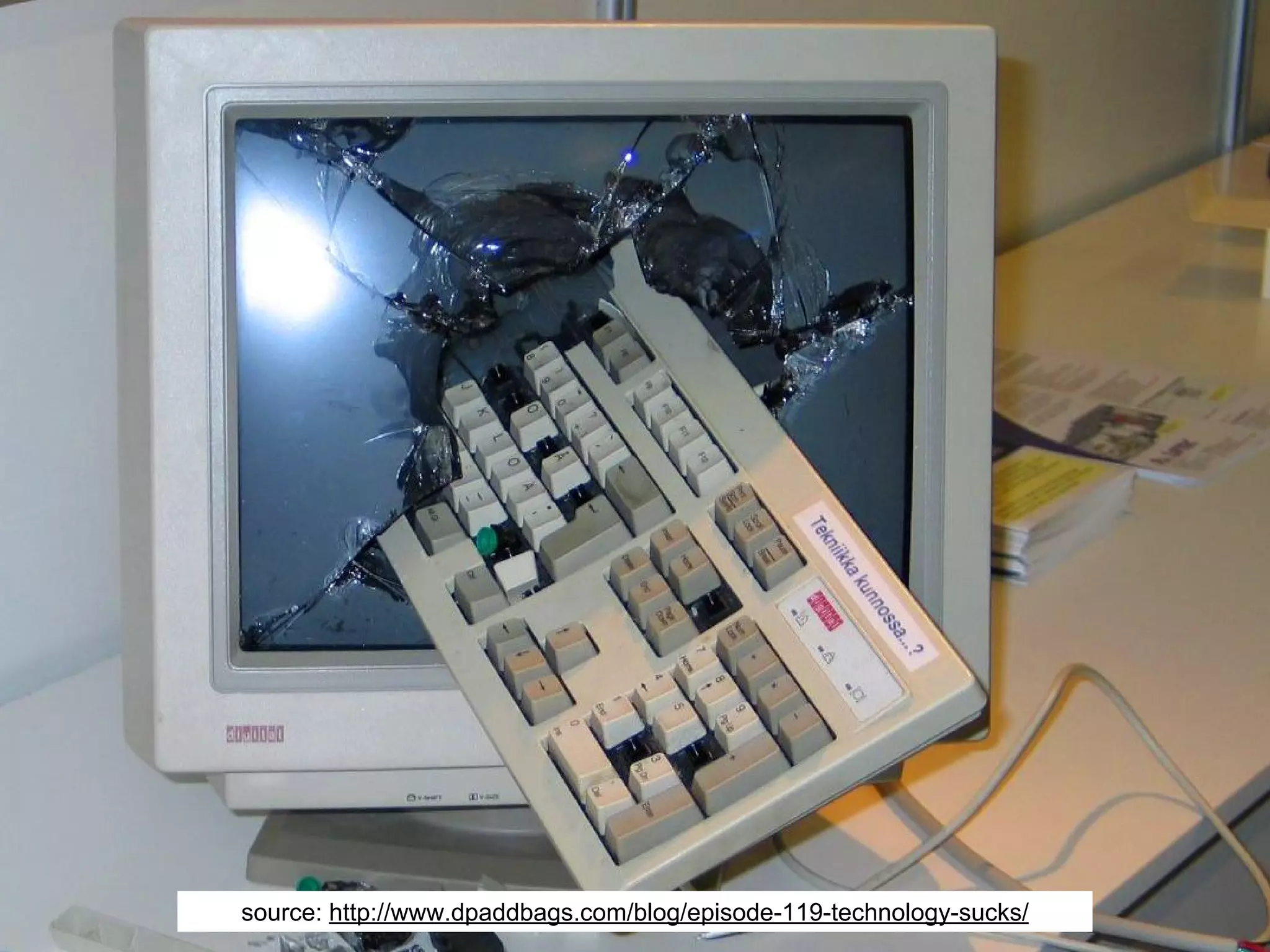 source: http://www.dpaddbags.com/blog/episode-119-technology-sucks/ 