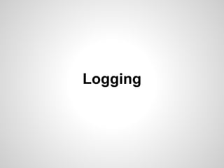Logging is a paper trail 
 