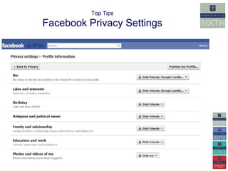 Top Tips 
Facebook Privacy Settings 
 