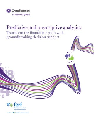 Predictive and prescriptive analytics 
Transform the finance function with 
groundbreaking decision support 
an affiliatfei noafn cial executive 
 