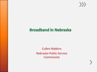 Cullen Robbins 
Nebraska Public Service 
Commission 
 