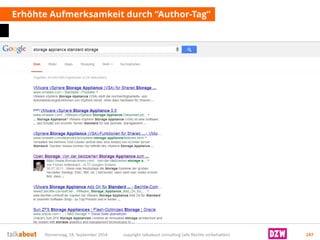 ErhöhteAufmerksamkeitdurch“Author-Tag” 
Donnerstag, 18. September 2014 copyright talkabout consulting (alle Rechte vorbehalten) 147 
 