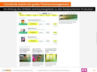Curved.de macht ein gutes Themenmanagement 
Im Anhang des Artikels sind Kaufangebote zu den besprochenen Produkten 
Donnerstag, 18. September 2014 copyright talkabout consulting (alle Rechte vorbehalten) 96 
 