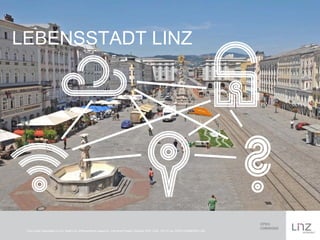 LEBENSSTADT LINZ 
Foto Linzer Hauptplatz CC-by: Stadt Linz, Piktorgramme based on „The Noun Project: Hotspot, PSS, OGD, Pin CC-by: OPEN COMMONS LINZ 
 