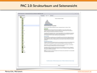 PAC 2.0: Strukturbaum und Seitenansicht 
Markus Erle, Wertewerk www.wertewerk.de 
 