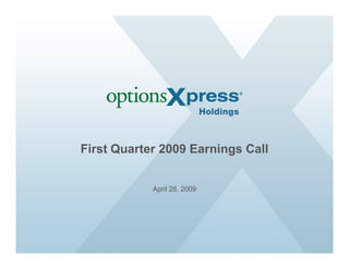 First Quarter 2009 Earnings Call


            April 28, 2009




                  0
 