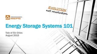 Energy Storage Systems 101
Tale of Six Cities
August 2015
 