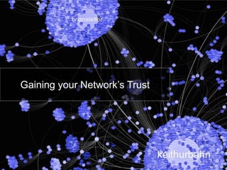 Gaining your Network’s Trust<br />