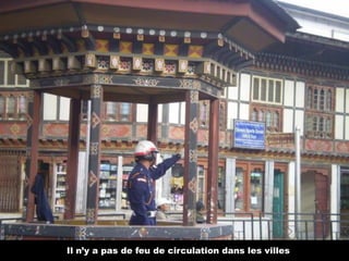 Il n’y a pas de feu de circulation dans les villes
 