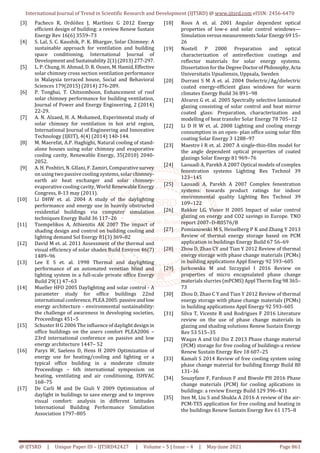 International Journal of Trend in Scientific Research and Development (IJTSRD) @ www.ijtsrd.com eISSN: 2456-6470
@ IJTSRD | Unique Paper ID – IJTSRD42427 | Volume – 5 | Issue – 4 | May-June 2021 Page 861
[3] Pacheco R, Ordóñez J, Martínez G 2012 Energy
efficient design of building: a review Renew Sustain
Energy Rev 16(6) 3559–73
[4] S. Lal, S. C. Kaushik, P. K. Bhargav, Solar Chimney: A
sustainable approach for ventilation and building
space conditioning, International Journal of
Development andSustainability2(1) (2013) 277-297.
[5] L. P. Chung, H. Ahmad, D. R. Ossen, M.Hamid,Effective
solar chimney cross section ventilation performance
in Malaysia terraced house, Social and Behavioral
Sciences 179(2015) (2014) 276-289.
[6] P. Tongbai, T. Chitsomboon, Enhancement of roof
solar chimney performance for building ventilation,
Journal of Power and Energy Engineering, 2 (2014)
22-29.
[7] A. N. Alzaed, H. A. Mohamed, Experimental study of
solar chimney for ventilation in hot arid region,
International Journal of Engineering and Innovative
Technology (IJEIT), 4(4) (2014) 140-144.
[8] M. Maerefat, A.P. Haghighi, Natural cooling of stand-
alone houses using solar chimney and evaporative
cooling cavity, Renewable Energy, 35(2010) 2040-
2052.
[9] A. H. Poshtiri, N. GIlani, F. Zamiri, Comparativesurvey
on using two passive cooling systems, solar chimney-
earth air heat exchanger and solar chimney-
evaporative cooling cavity, World Renewable Energy
Congress, 8-13 may (2011).
[10] Li DHW et. al. 2004 A study of the daylighting
performance and energy use in heavily obstructed
residential buildings via computer simulation
techniques Energy Build 36 117−26
[11] Tzempelikos A, Athienitis AK 2007 The impact of
shading design and control on building cooling and
lighting demand Sol Energy 81(3) 369–82
[12] David M et. al. 2011 Assessment of the thermal and
visual efficiency of solar shades Build Environ 46(7)
1489–96
[13] Lee E S et. al. 1998 Thermal and daylighting
performance of an automated venetian blind and
lighting system in a full-scale private office Energy
Build 29(1) 47–63
[14] Mueller HFO 2005 Daylighting and solar control - A
parameter study for office buildings 22nd
international conference,PLEA 2005:passiveandlow
energy architecture - environmental sustainability:
the challenge of awareness in developing societies,
Proceedings 451–5
[15] Schuster H G 2006 The influence of daylight design in
office buildings on the users comfort PLEA2006 −
23rd international conference on passive and low
energy architecture 1447– 52
[16] Parys W, Saelens D, Hens H 2009 Optimization of
energy use for heating/cooling and lighting or a
typical office building in a moderate climate
Proceedings − 6th international symposium on
heating, ventilating and air conditioning, ISHVAC
168–75
[17] De Carli M and De Giuli V 2009 Optimization of
daylight in buildings to save energy and to improve
visual comfort: analysis in different latitudes
International Building Performance Simulation
Association 1797–805
[18] Roos A et. al. 2001 Angular dependent optical
properties of low-e and solar control windows—
Simulation versus measurements SolarEnergy69 15–
26
[19] Nostell P 2000 Preparation and optical
characterization of antireflection coatings and
reflector materials for solar energy systems.
Dissertation for theDegreeDoctorofPhilosophy,Acta
Universitatis Upsaliensis, Uppsala, Sweden
[20] Durrani S M A et. al. 2004 Dielectric/Ag/dielectric
coated energy-efficient glass windows for warm
climates Energy Build 36 891−98
[21] Alvarez G et. al. 2005 Spectrally selective laminated
glazing consisting of solar control and heat mirror
coated glass: Preparation, characterization and
modelling of heat transfer Solar Energy 78 705−12
[22] Li D H W et. al. 2008 Lighting and cooling energy
consumption in an open- plan office using solar film
coating Solar Energy 3 1288−97
[23] Maestre I R et. al. 2007 A single-thin-film model for
the angle dependent optical properties of coated
glazings Solar Energy 81 969−76
[24] Laouadi A, Parekh A 2007 Optical models of complex
fenestration systems Lighting Res Technol 39
123−145
[25] Laouadi A, Parekh A 2007 Complex fenestration
systems: towards product ratings for indoor
environmental quality Lighting Res Technol 39
109−122
[26] Bakker LG, Visser H 2005 Impact of solar control
glazing on energy and CO2 savings in Europe. TNO
report 2007–D-R0576/B
[27] Pomianowski M S, Heiselberg P K and Zhang Y 2013
Review of thermal energy storage based on PCM
application in buildings Energy Build 67 56–69
[28] Zhou D, Zhao CY and Tian Y 2012 Review of thermal
energy storage with phase change materials (PCMs)
in building applications Appl Energy 92 593–605
[29] Jurkowska M and Szczygiel I 2016 Review on
properties of micro encapsulated phase change
materials slurries (mPCMS) Appl Therm Eng 98 365–
73
[30] Zhou D, Zhao C Y and Tian Y 2012 Review of thermal
energy storage with phase change materials (PCMs)
in building applications Appl Energy 92 593–605
[31] Silva T, Vicente R and Rodrigues F 2016 Literature
review on the use of phase change materials in
glazing and shading solutions Renew Sustain Energy
Rev 53 515–35
[32] Waqas A and Ud Din Z 2013 Phase change material
(PCM) storage for free cooling of buildings-a review
Renew Sustain Energy Rev 18 607–25
[33] Kamali S 2014 Review of free cooling system using
phase change material for building Energy Build 80
131–36
[34] Souayfane F, Fardoun F and Biwole PH 2016 Phase
change materials (PCM) for cooling aplications in
buildings: a review Energy Build 129 396–431
[35] Iten M, Liu S and Shukla A 2016 A review of the air-
PCM-TES application for free cooling and heating in
the buildings Renew Sustain Energy Rev 61 175–8
 