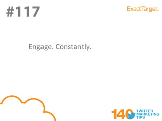 #117

  Engage. Constantly.
 
