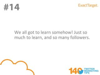 #14
#15
  We all got to learn somehow! Just so
  much to learn, and so many followers.
 