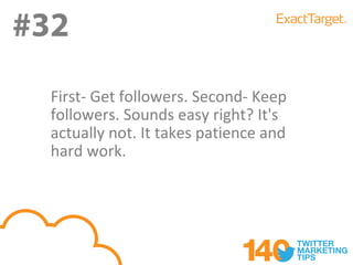 #32
#32
  First- Get followers. Second- Keep
  followers. Sounds easy right? It's
  actually not. It takes patience and
  hard work.
 