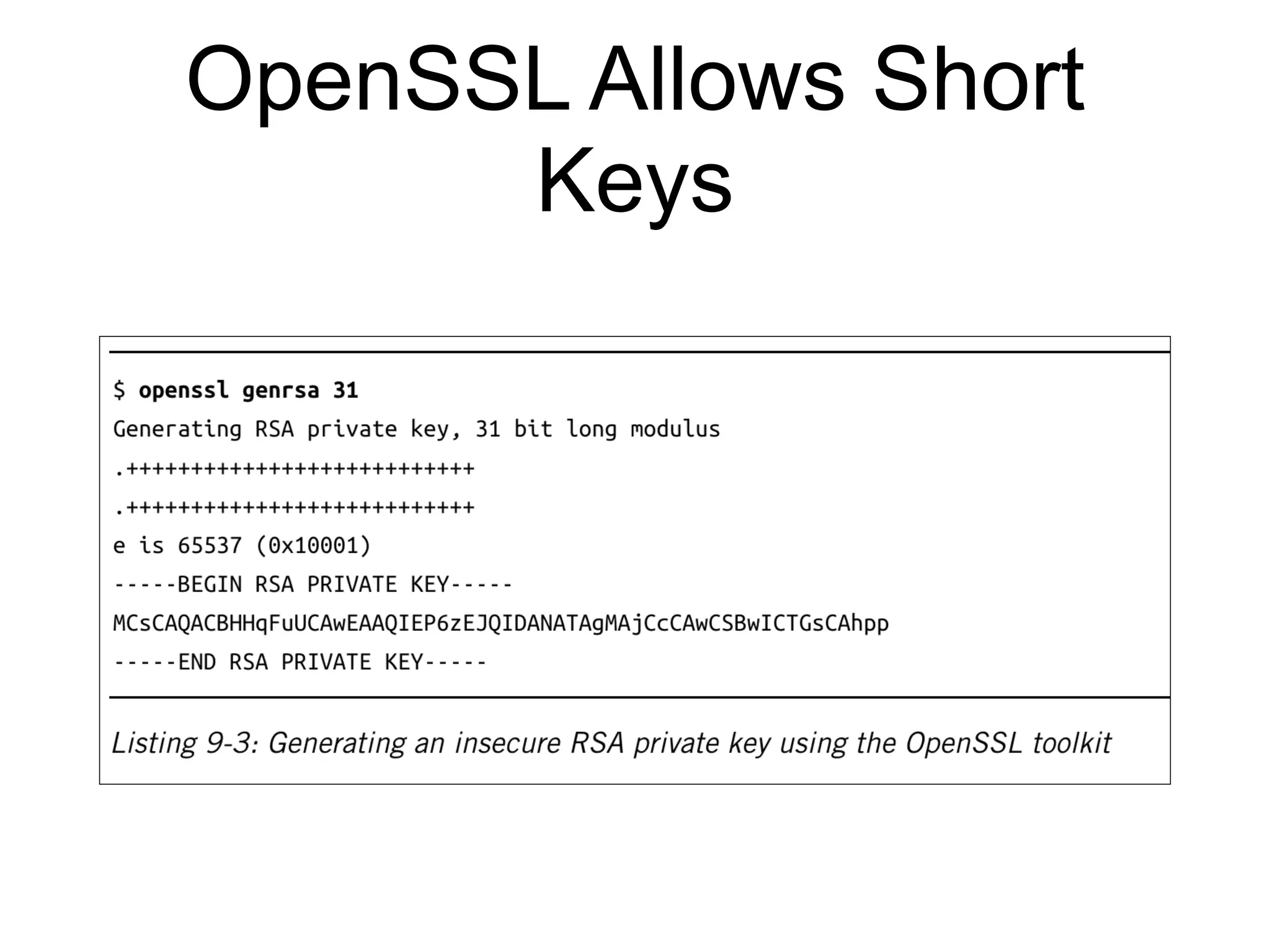 OpenSSL Allows Short
Keys
 