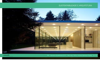 IPA - Semana Acadêmica 2014 - Dipl.-Ing. M.Sc. Lennart Bertram Poehls
SUSTENTABILIDADE E ARQUITETURA
25 / 45
 