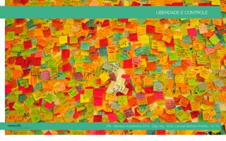 IPA - Semana Acadêmica 2014 - Dipl.-Ing. M.Sc. Lennart Bertram Poehls
LIBERDADE E CONTROLE
32 / 45
 