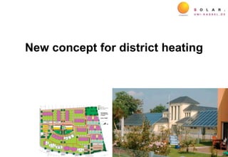 New concept for district heating
 