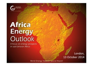 London, 
13 October 2014 
© OECD/IEA 2014 
 