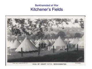 Berkhamsted at War 
Kitchener’s Fields 
 
