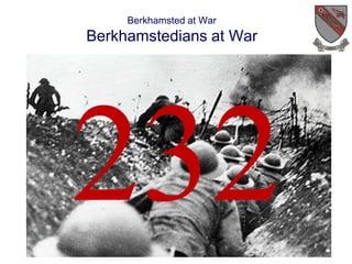 Berkhamsted at War 
Berkhamstedians at War 
 
