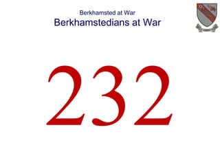 Berkhamsted at War 
Berkhamstedians at War 
 