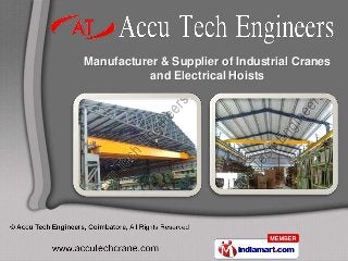 Manufacturer & Supplier of Industrial Cranes
           and Electrical Hoists
 