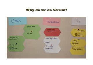 Why do we do Scrum? 
 