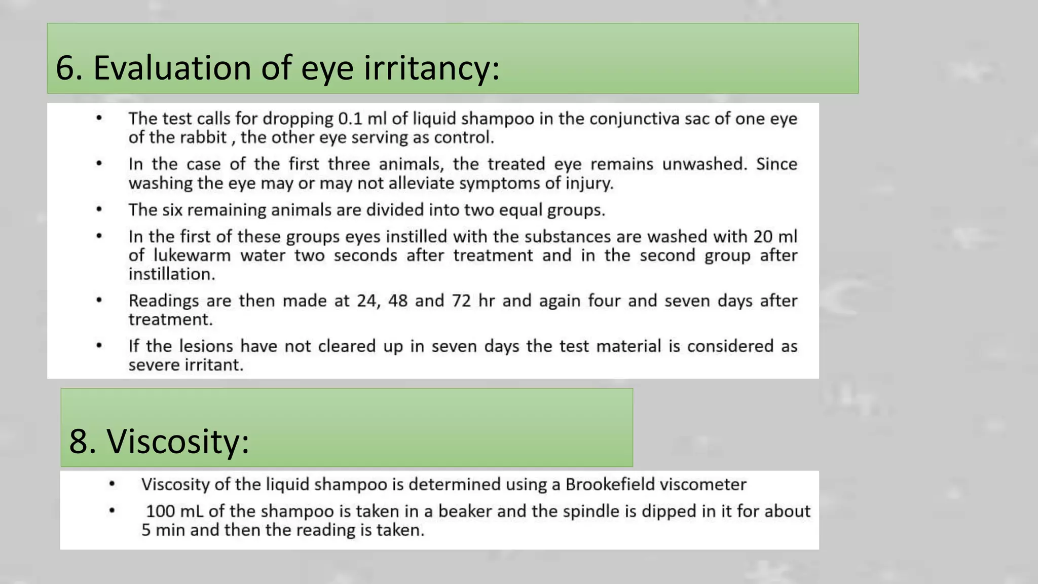 6. Evaluation of eye irritancy:
8. Viscosity:
 