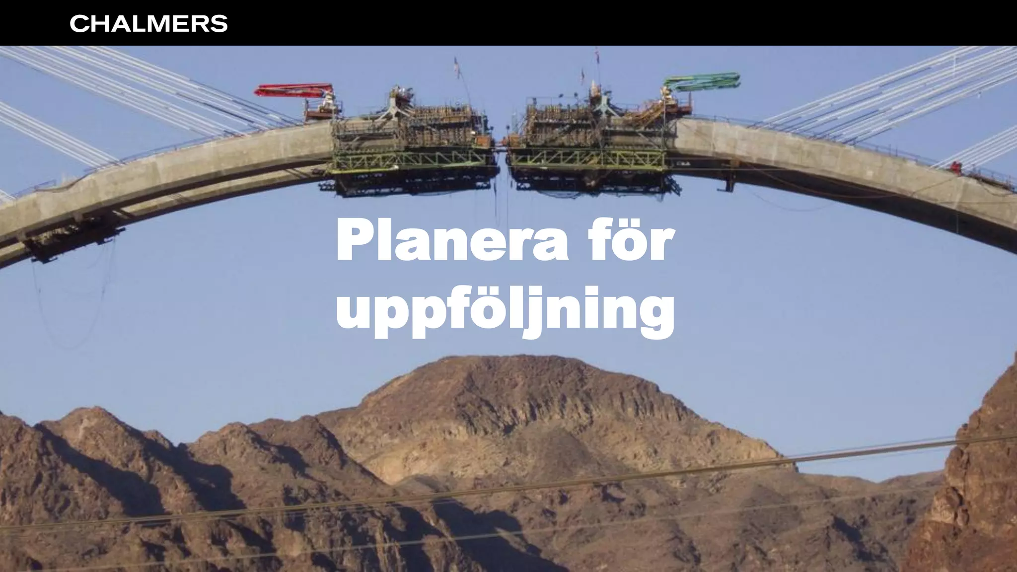 Planera för
uppföljning
 