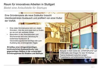 Raum für innovatives Arbeiten in StuttgartBietet eine Anlaufstelle für Startups 
Seite 15 
Eine Gründerszene als neue Subk...