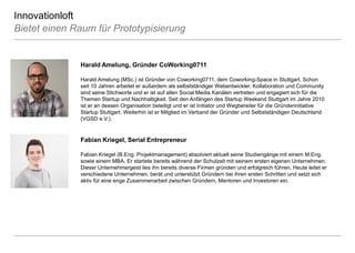 InnovationloftBietet einen Raum für Prototypisierung 
Harald Amelung, Gründer CoWorking0711 
Harald Amelung (MSc.) ist Grü...