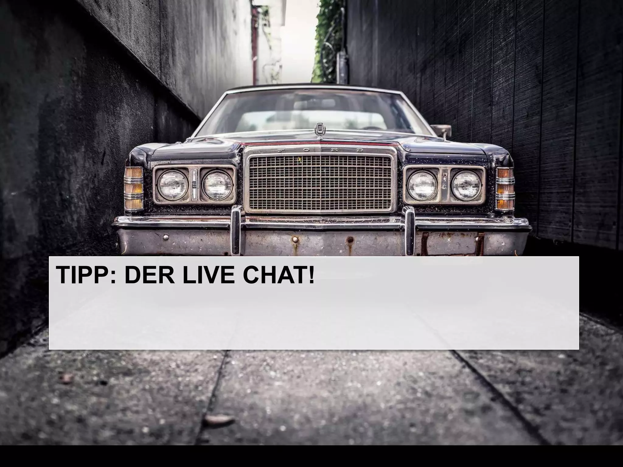 TIPP: DER LIVE CHAT! 
 