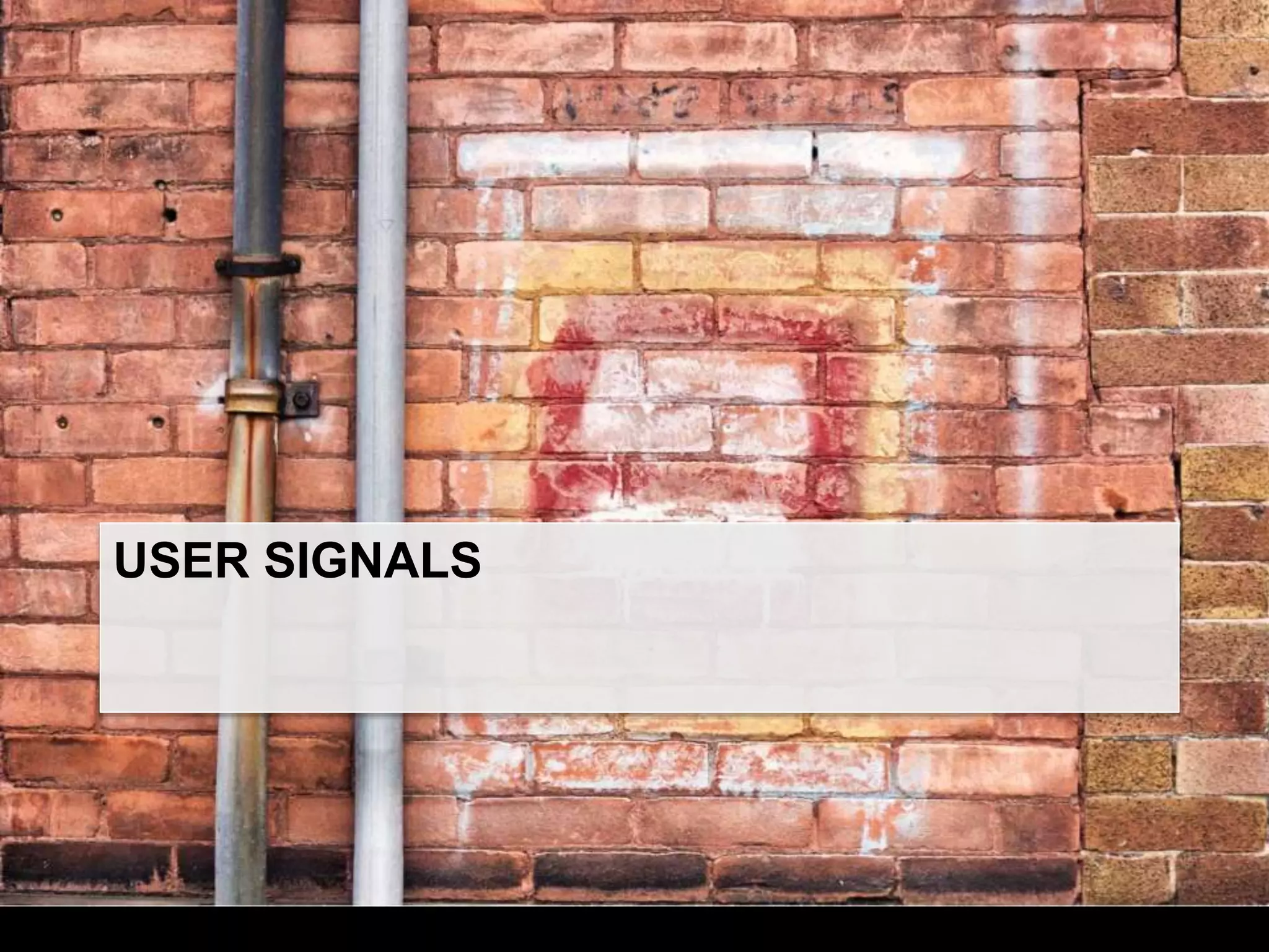 USER SIGNALS 
 